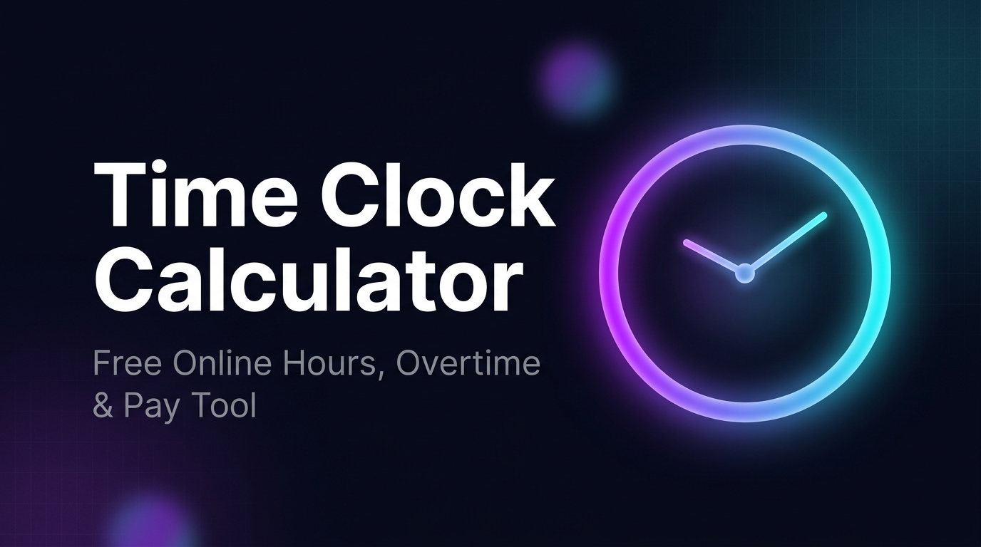 Time Clock Calculator — Free Online Hours, Overtime & Pay Tool